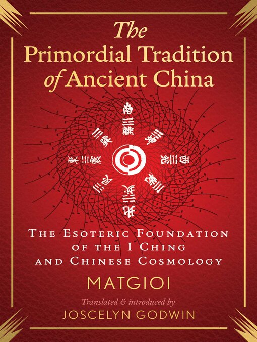 Title details for The Primordial Tradition of Ancient China by Matgioi - Available